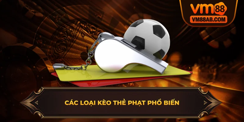 Các Loại Kèo Thẻ Phạt Phổ Biến