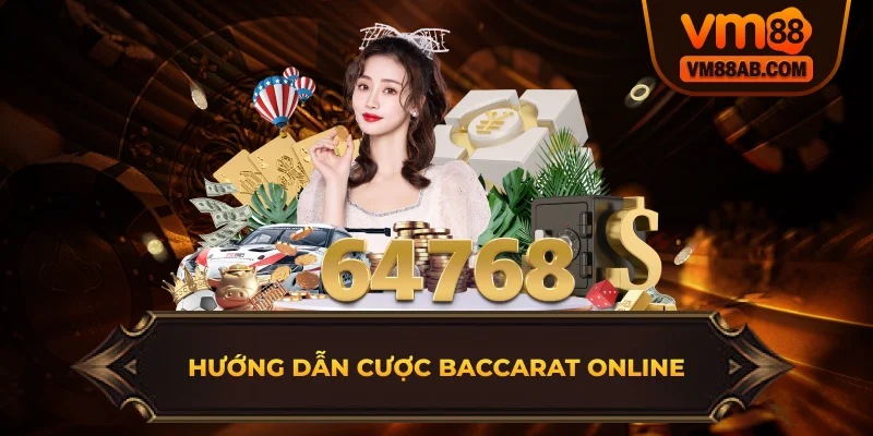Hướng dẫn cược Baccarat Online